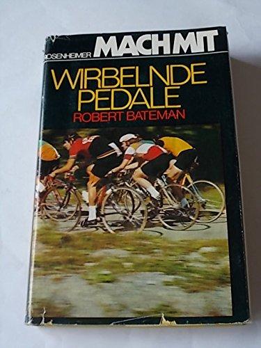 Wirbelnde Pedale. Ein Buch vom Radsport