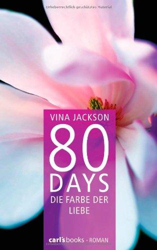 80 Days - Die Farbe der Liebe: Band 6 Roman