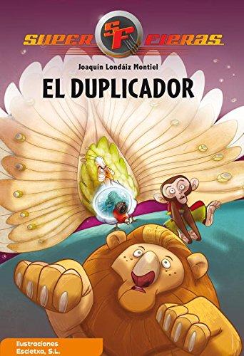 El duplicador (Superfieras 2) (Serie Superfieras, Band 2)