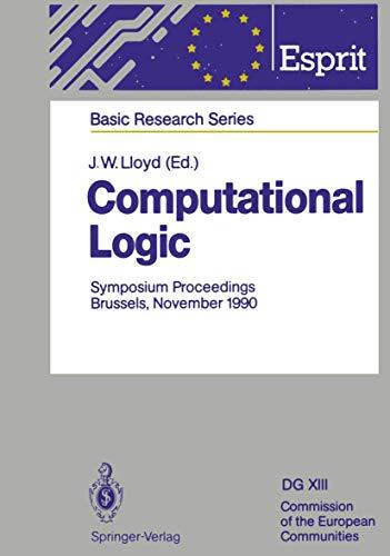 Computational Logic: Symposium Proceedings, Brussels, November 13/14, 1990 (ESPRIT Basic Research Series)