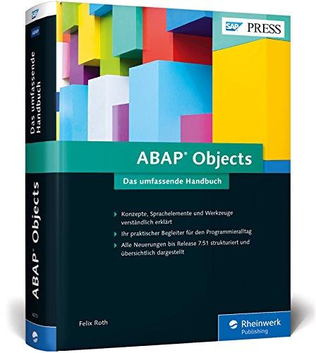 ABAP Objects: Das neue umfassende Handbuch zu Konzepten, Sprachelementen und Werkzeugen in ABAP OO (SAP PRESS)