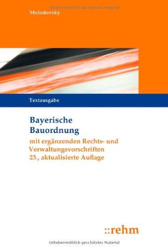 Bayerische Bauordnung: Textausgabe mit ergänzenden Rechts- und Verwaltungsvorschriften