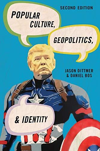 Popular Culture, Geopolitics, and Identity, Second Edition (Human Geography in the Twenty-first Century: Issues and Applications)