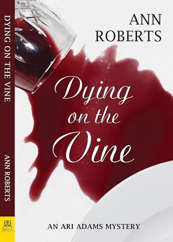 Dying on the Vine (Ari Adams Mystery)