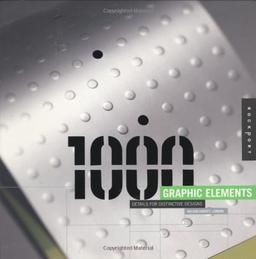 1000 Graphic Elements: Special Details for Distinctive Designs