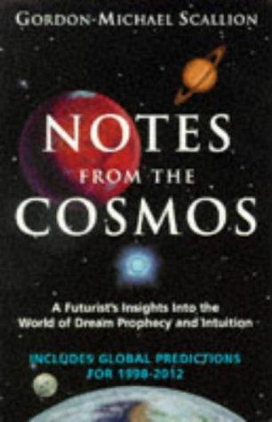 Notes from the Cosmos: A Futurist's Insights into the World of Dream Prophecy and Intuition