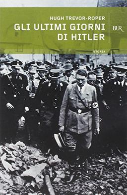 Gli ultimi giorni di Hitler. Come muore una dittatura