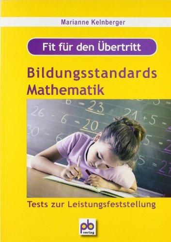 Fit für den Übertritt - Bildungsstandards Mathematik: Tests zur Leistungsfeststellung