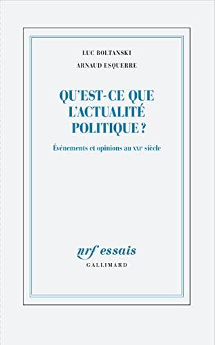 Qu'est-ce que l'actualité politique ? : événements et opinions au XXIe siècle