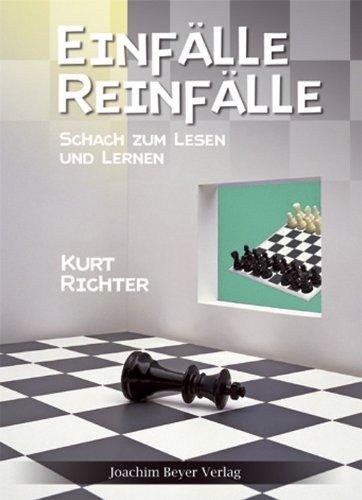 Einfälle Reinfälle: Schach zum Lesen und Lernen. 217 Diagramme mit Fragen und Antworten