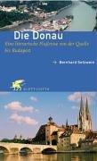 Die Donau. Eine literarische Flußreise von der Quelle bis Budapest