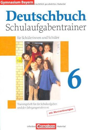 Deutschbuch Gymnasium - Bayern: 6. Jahrgangsstufe - Schulaufgabentrainer mit Lösungen