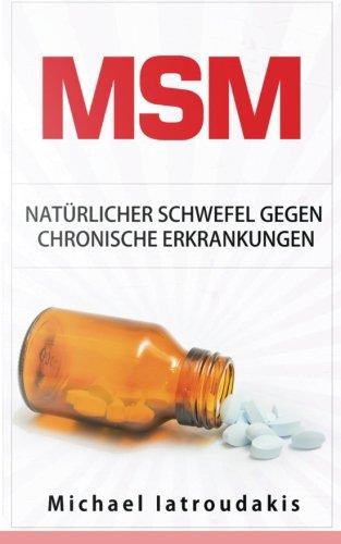 Msm: Natürlicher Schwefel gegen chronische Erkrankungen (gegen Gelenkbeschwerden, Entgiftung, Anti-Aging, Allergien, WISSEN KOMPAKT)