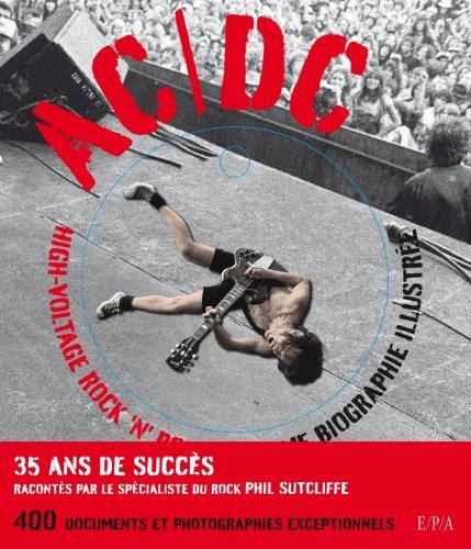 AC-DC : High-Voltage rock'n'roll : l'ultime biographie illustrée