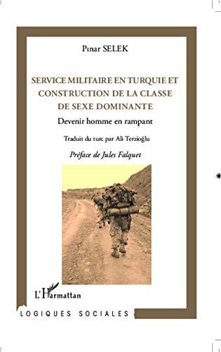 Service militaire en Turquie et construction de la classe de sexe dominante : devenir homme en rampant