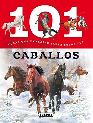 Los caballos (101 cosas que deberías saber sobre)