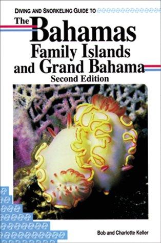 Diving and Snorkeling Guide to the Bahamas Family Islands and Grand Bahama (Pisces Diving & Snorkeling Guides)