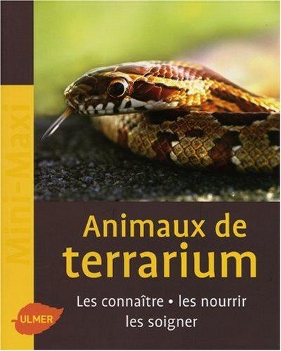 Animaux de terrarium : les connaître, les nourrir, les soigner