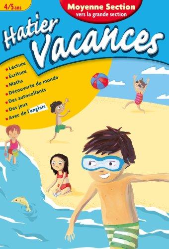 Hatier vacances, moyenne section vers la grande section, 4-5 ans : les aventures d'Alisée et Corentin : lecture, écriture, maths, découverte du monde, des autocollants, des jeux, avec de l'anglais