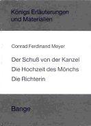 Königs Erläuterungen. Der Schuß von der Kanzel / Die Hochzeit des Mönchs / Die Richterin. (Lernmaterialien)