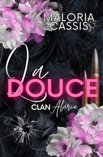 La Douce: Mafia romance (Le Clan Alario, Band 3)