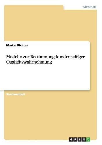 Modelle zur Bestimmung kundenseitiger Qualitätswahrnehmung