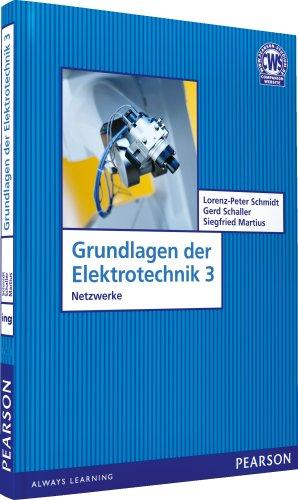 Grundlagen der Elektrotechnik 3. Netzwerke