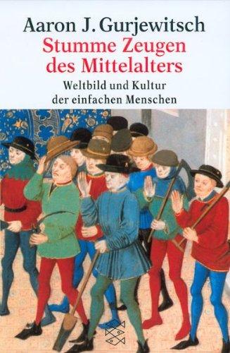 Stumme Zeugen des Mittelalters. Weltbild und Kultur der einfachen Menschen.