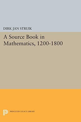 A Source Book in Mathematics, 1200-1800 (Princeton Legacy Library)