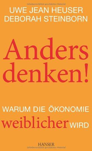 Anders denken! Warum die Ökonomie weiblicher wird