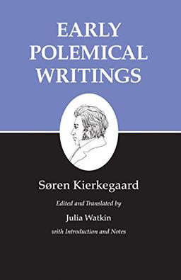 Early Polemical Writings (Kierkegaard's Writings, Band 1)