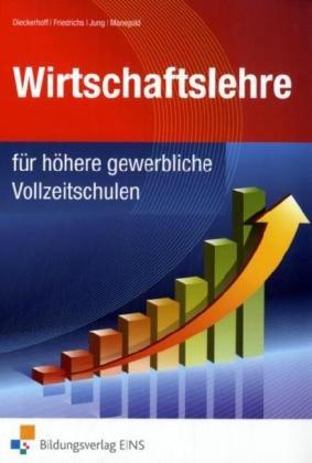 Wirtschaftslehre für höhere gewerbliche Vollzeitschulen. Lehr-/Fachbuch