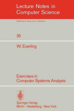 Exercises in Computer Systems Analysis (Lecture Notes in Computer Science, 35, Band 35)