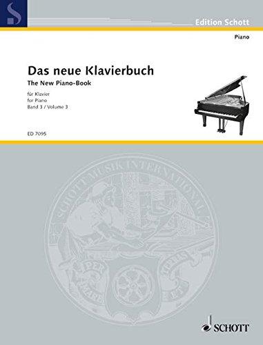 Das neue Klavierbuch: Klavierstücke zeitgenössischer Komponisten. Band 3. Klavier. (Edition Schott)