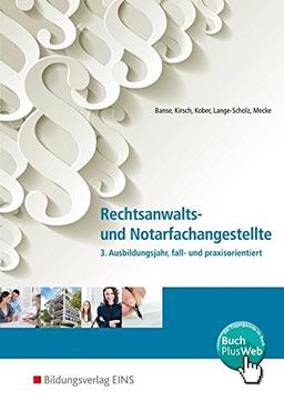 Rechtsanwalts- und Notarfachangestellte: 3. Ausbildungsjahr, fall- und praxisorientiert: Schülerband