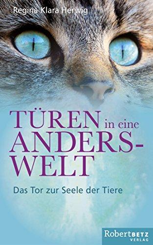 Türen in eine Anderswelt: Das Tor zur Seele der Tiere