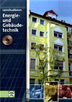 Lernsituationen Energie und Gebäudetechnik für Elektroniker und Elektroinstallateure