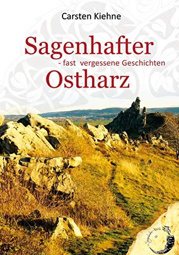 Sagenhafter Ostharz: Fast vergessene Geschichten