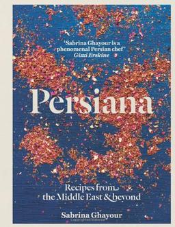 Persiana: Recipes from the Middle East & Beyond