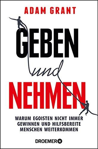 Geben und Nehmen: Warum Egoisten nicht immer gewinnen und hilfsbereite Menschen weiterkommen