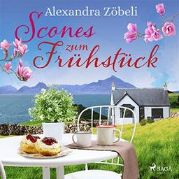 Scones zum Frühstück (SAGA Egmont Bücher)