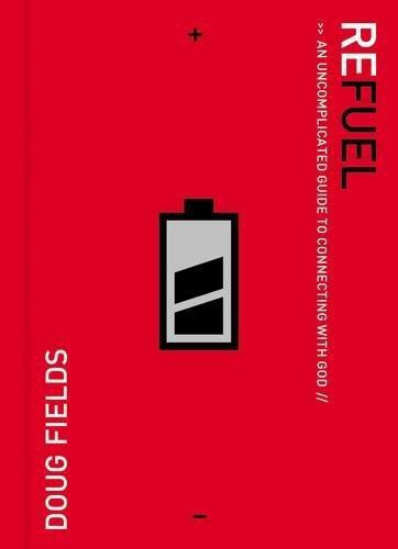 Refuel: An Uncomplicated Guide to Connecting with God