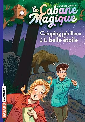 La cabane magique. Vol. 56. Camping périlleux à la belle étoile