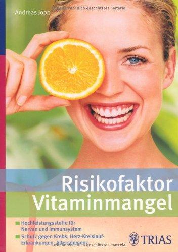 Risikofaktor Vitaminmangel: Hochleistungsstoffe für Nerven und Immunsystem - Schutz gegen Krebs