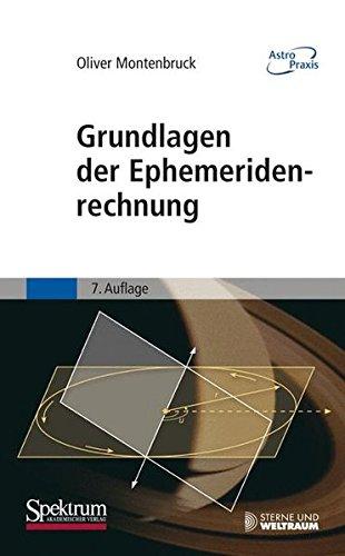 Grundlagen Der Ephemeridenrechnung (Astro Praxis) (German Edition)