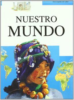 Nuestro Mundo (Enciclopedia del Saber, Band 7)