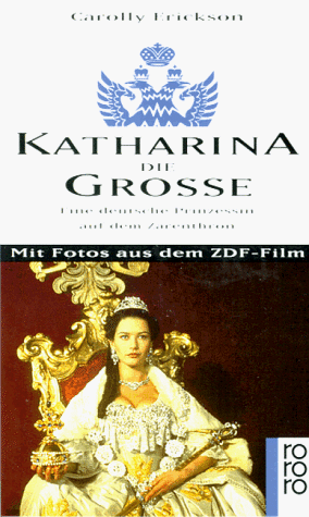 Katharina die Große. Eine deutsche Prinzessin auf dem Zarenthron.