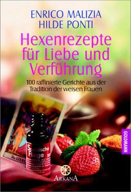 Hexenrezepte für Liebe und Verführung