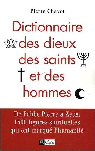 Dictionnaire des dieux, des saints et des hommes