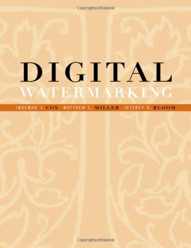 Digital Watermarking: Principles and Practice (Morgan Kaufmann Series in Multimedia Information and Systems) (The Morgan Kaufmann Series in Multimedia Information and Systeme)